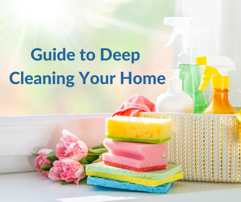 A Step-by-Step Guide to Deep Cleaning Your Home