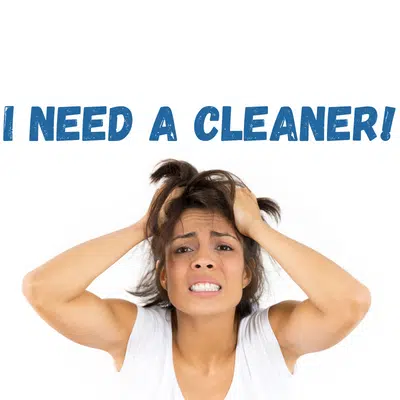 I Need a Cleaner